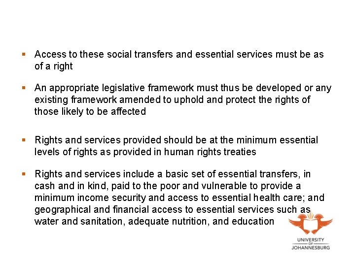 § Access to these social transfers and essential services must be as of a