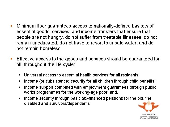 § Minimum floor guarantees access to nationally-defined baskets of essential goods, services, and income