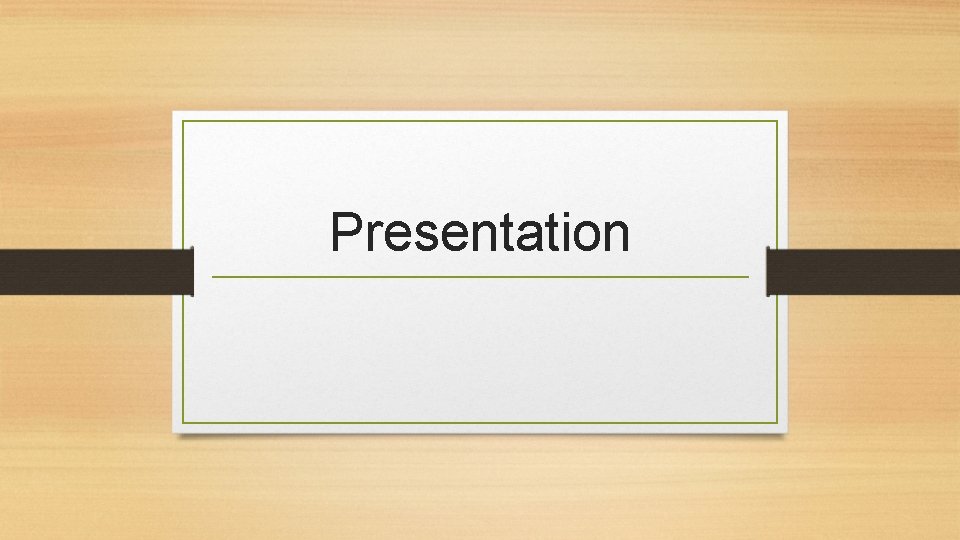 Presentation 