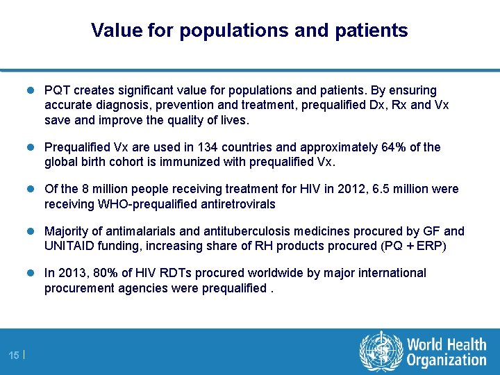 Value for populations and patients l PQT creates significant value for populations and patients.