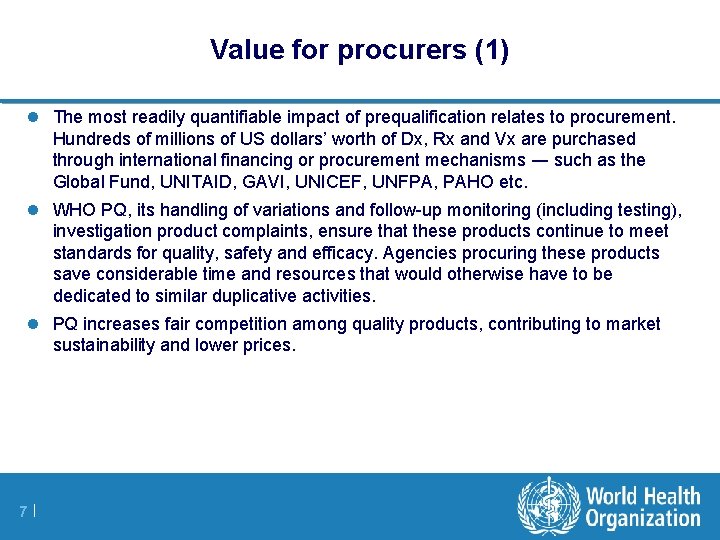 Value for procurers (1) l The most readily quantifiable impact of prequalification relates to
