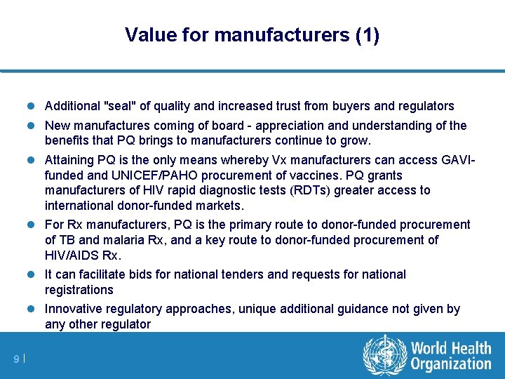 Value for manufacturers (1) l Additional "seal" of quality and increased trust from buyers