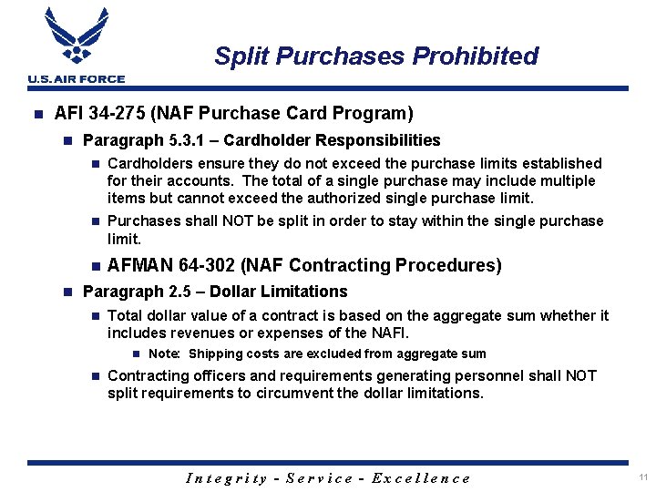 Split Purchases Prohibited n AFI 34 -275 (NAF Purchase Card Program) n n Paragraph