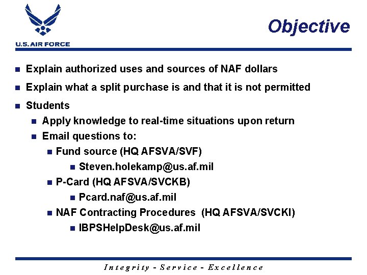 Objective n Explain authorized uses and sources of NAF dollars n Explain what a