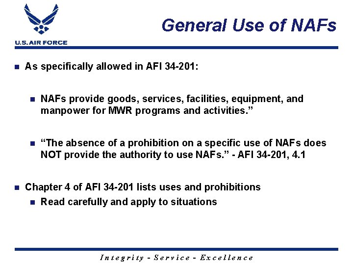 General Use of NAFs n n As specifically allowed in AFI 34 -201: n