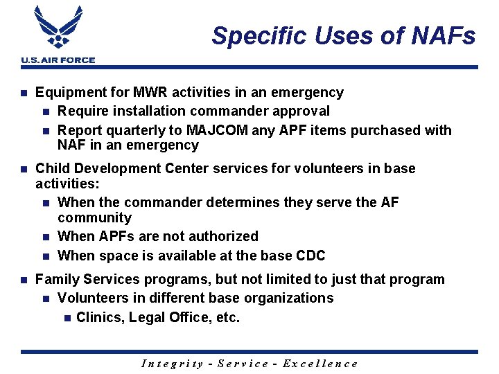 Specific Uses of NAFs n Equipment for MWR activities in an emergency n Require