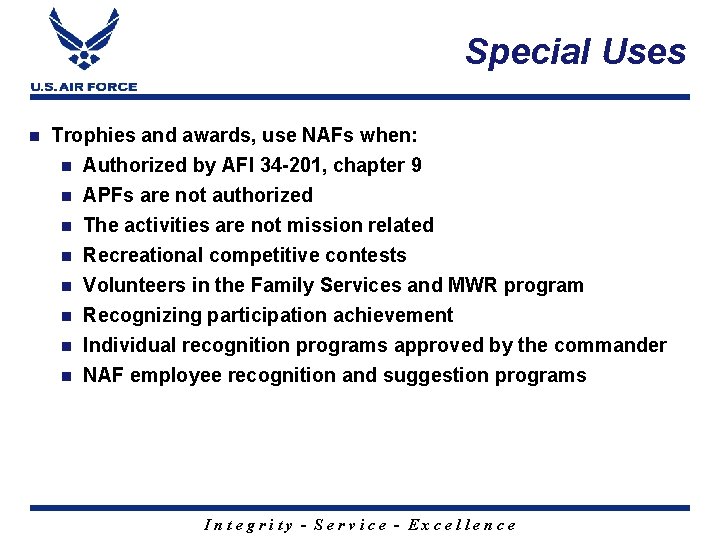 Special Uses n Trophies and awards, use NAFs when: n Authorized by AFI 34