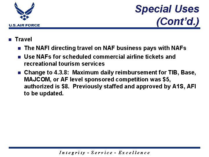 Special Uses (Cont’d. ) n Travel n The NAFI directing travel on NAF business