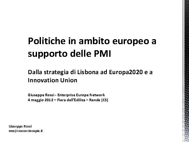 Politiche in ambito europeo a supporto delle PMI Dalla strategia di Lisbona ad Europa