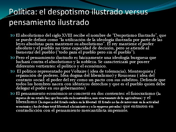 Política: el despotismo ilustrado versus pensamiento ilustrado El absolutismo del siglo XVIII recibe el