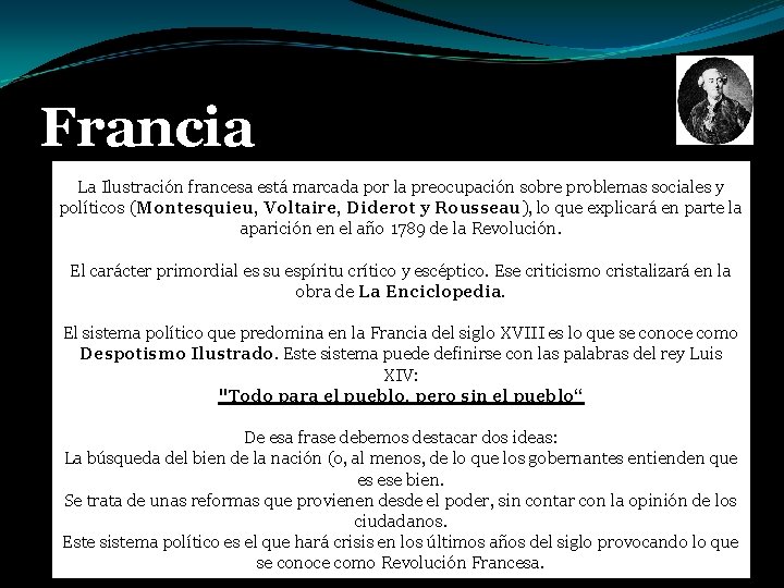 Francia La Ilustración francesa está marcada por la preocupación sobre problemas sociales y políticos
