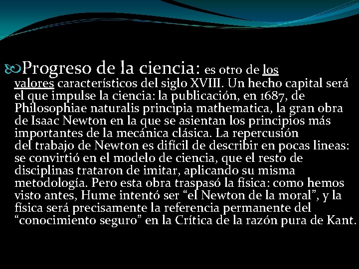  Progreso de la ciencia: es otro de los valores característicos del siglo XVIII.
