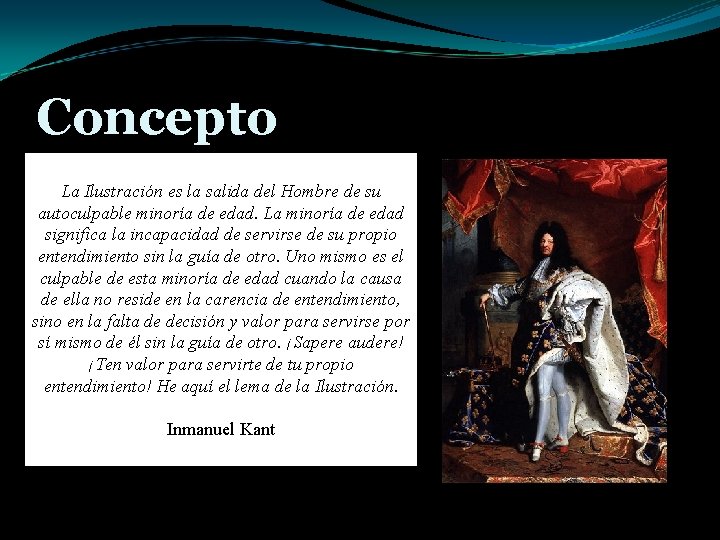 Concepto La Ilustración es la salida del Hombre de su autoculpable minoría de edad.