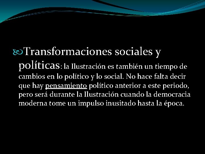  Transformaciones sociales y políticas: la Ilustración es también un tiempo de cambios en