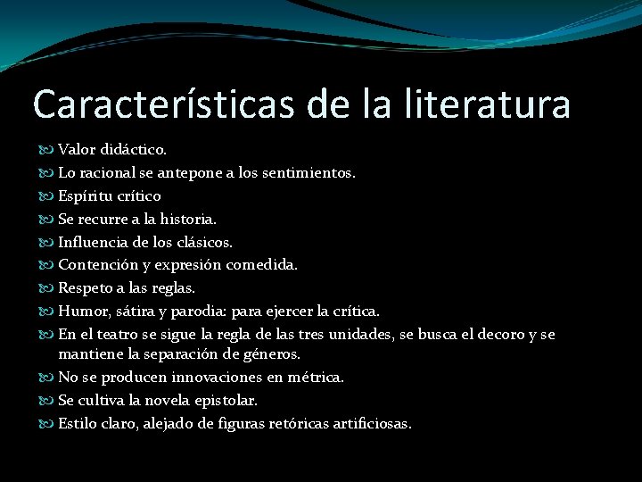 Características de la literatura Valor didáctico. Lo racional se antepone a los sentimientos. Espíritu