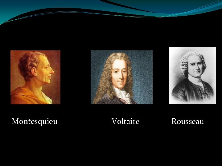 Montesquieu Voltaire Rousseau 
