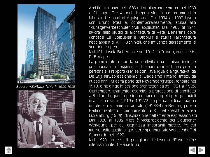 Seagram Building, N. York, 1956 -1959 Architetto, nasce nel 1886 ad Aquisgrana e muore Seagram Building, N. York, 1956 -1959 Architetto, nasce nel 1886 ad Aquisgrana e muore