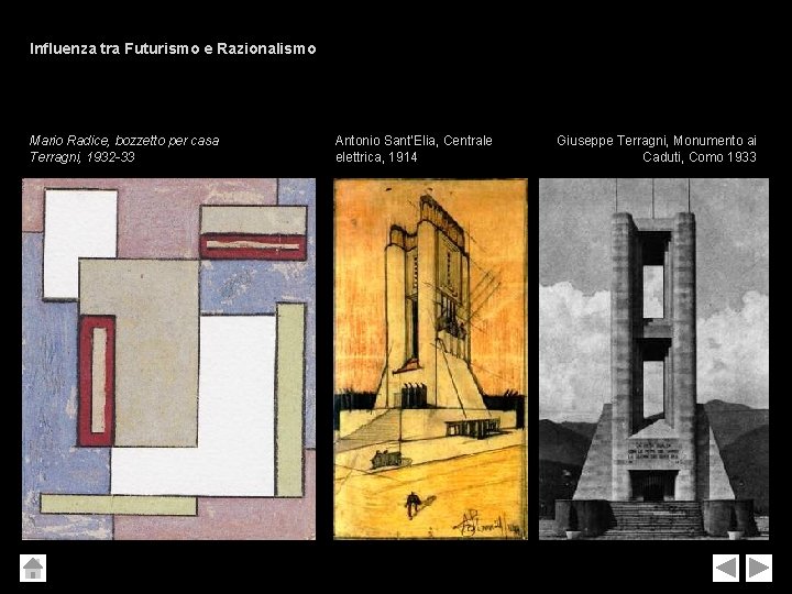 Influenza tra Futurismo e Razionalismo Mario Radice, bozzetto per casa Terragni, 1932 -33 Antonio Influenza tra Futurismo e Razionalismo Mario Radice, bozzetto per casa Terragni, 1932 -33 Antonio