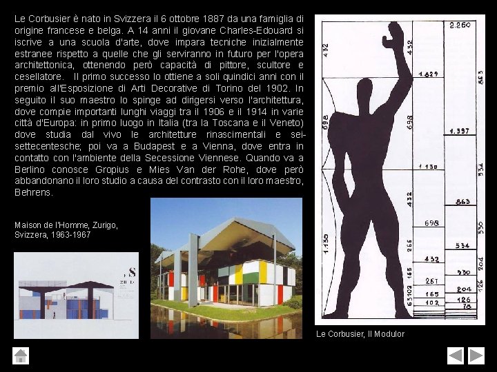 Le Corbusier è nato in Svizzera il 6 ottobre 1887 da una famiglia di Le Corbusier è nato in Svizzera il 6 ottobre 1887 da una famiglia di