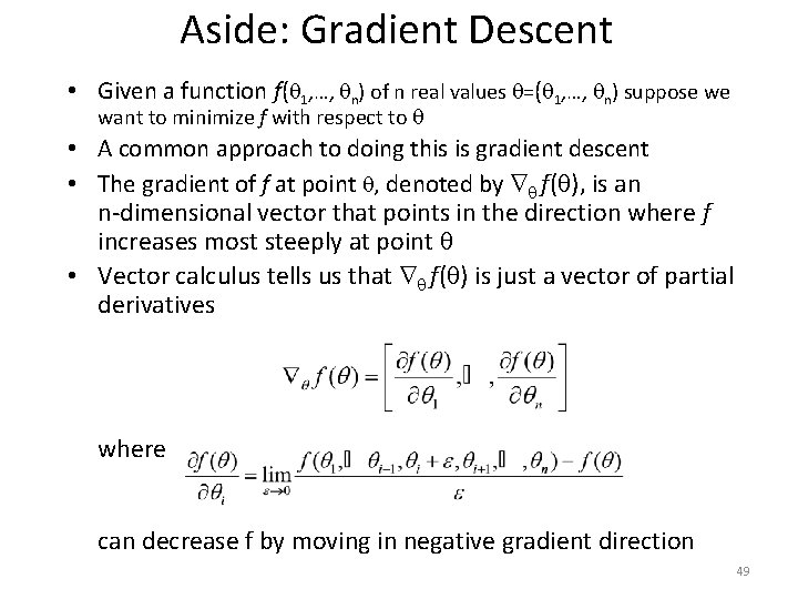 Aside: Gradient Descent • Given a function f( 1, …, n) of n real Aside: Gradient Descent • Given a function f( 1, …, n) of n real