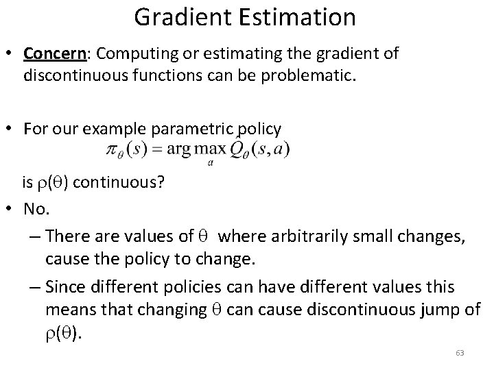 Gradient Estimation • Concern: Computing or estimating the gradient of discontinuous functions can be Gradient Estimation • Concern: Computing or estimating the gradient of discontinuous functions can be