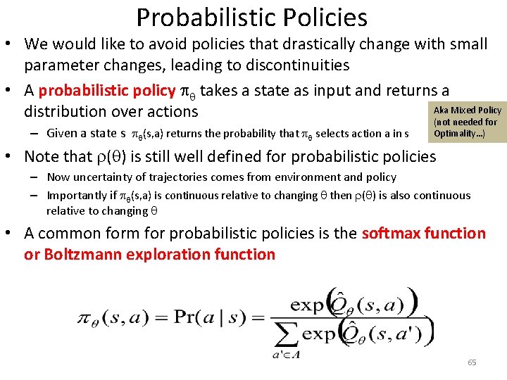 Probabilistic Policies • We would like to avoid policies that drastically change with small Probabilistic Policies • We would like to avoid policies that drastically change with small