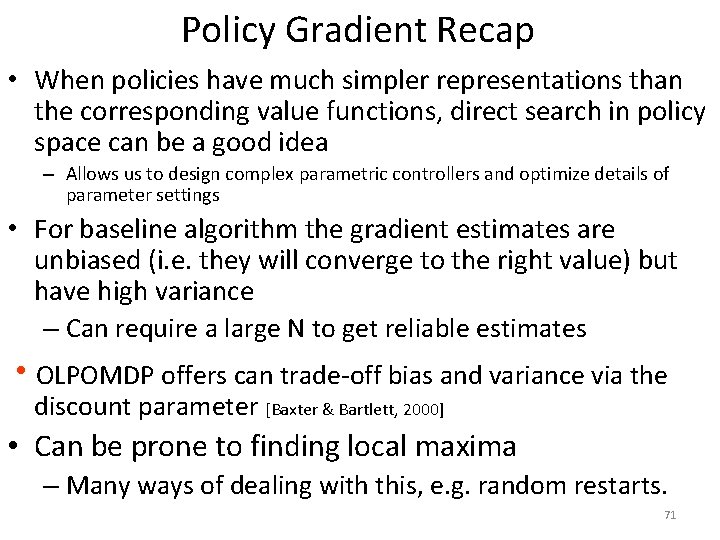 Policy Gradient Recap • When policies have much simpler representations than the corresponding value Policy Gradient Recap • When policies have much simpler representations than the corresponding value