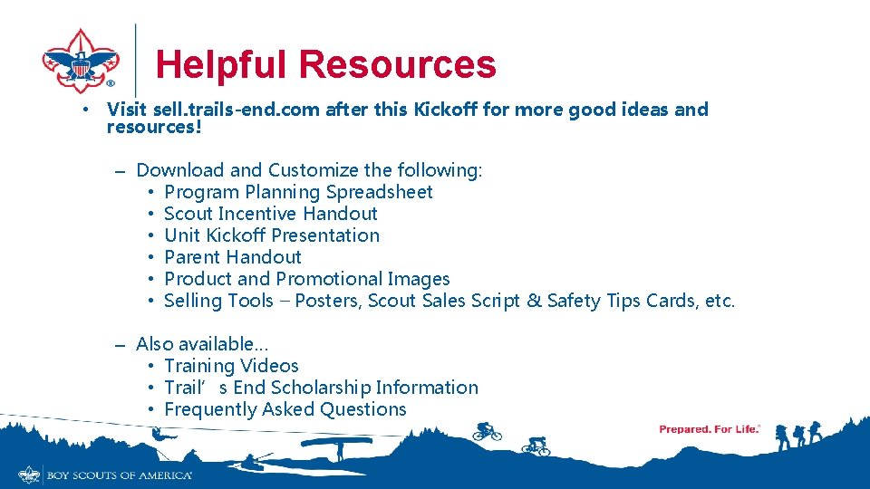Helpful Resources • Visit sell. trails-end. com after this Kickoff for more good ideas Helpful Resources • Visit sell. trails-end. com after this Kickoff for more good ideas