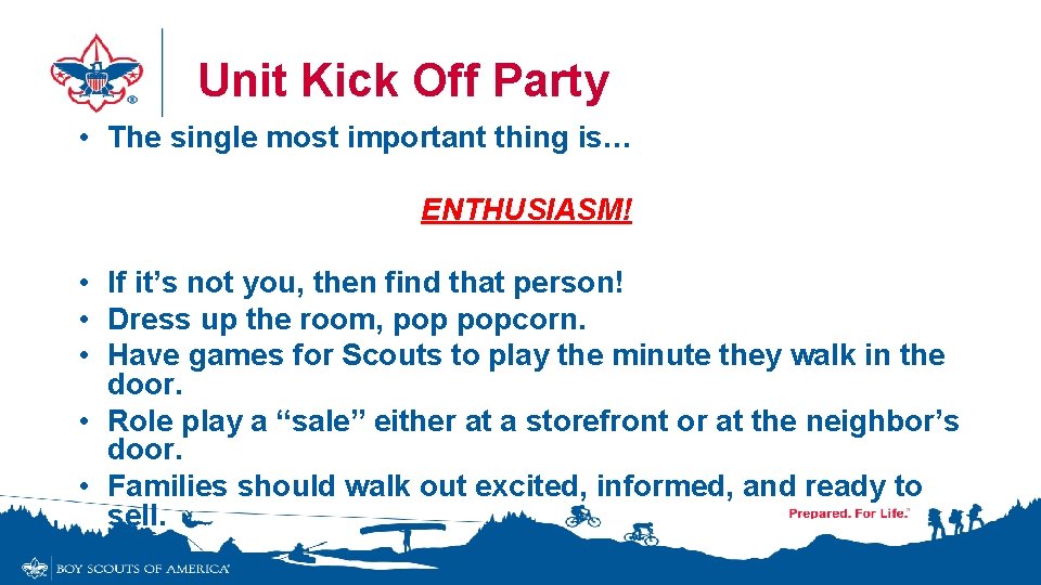 Unit Kick Off Party • The single most important thing is… ENTHUSIASM! • If Unit Kick Off Party • The single most important thing is… ENTHUSIASM! • If