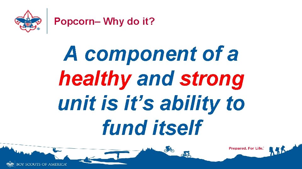 Popcorn– Why do it? A component of a healthy and strong unit is it’s Popcorn– Why do it? A component of a healthy and strong unit is it’s