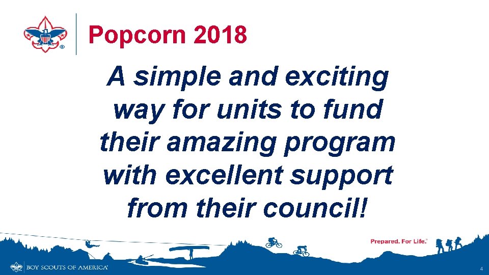 Popcorn 2018 A simple and exciting way for units to fund their amazing program Popcorn 2018 A simple and exciting way for units to fund their amazing program