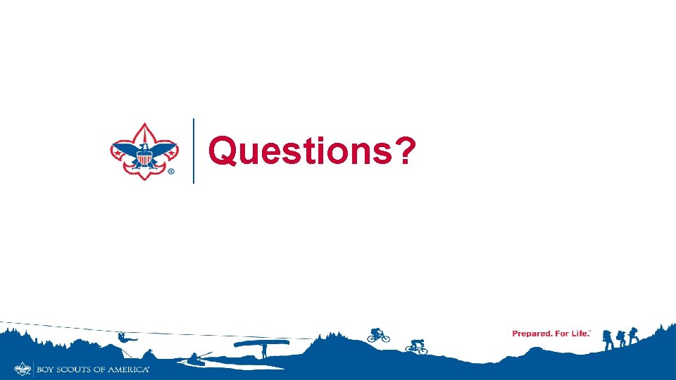 Questions? Questions?