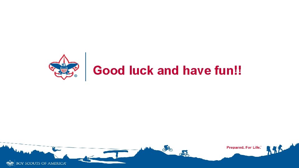 Good luck and have fun!! Good luck and have fun!!