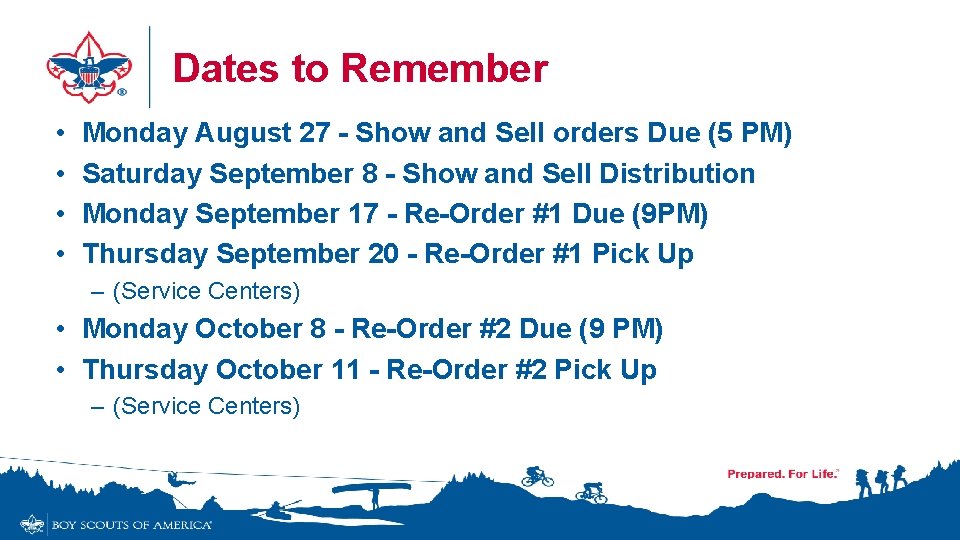 Dates to Remember • • Monday August 27 - Show and Sell orders Due Dates to Remember • • Monday August 27 - Show and Sell orders Due