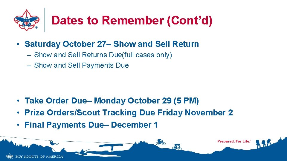 Dates to Remember (Cont’d) • Saturday October 27– Show and Sell Returns Due(full cases Dates to Remember (Cont’d) • Saturday October 27– Show and Sell Returns Due(full cases