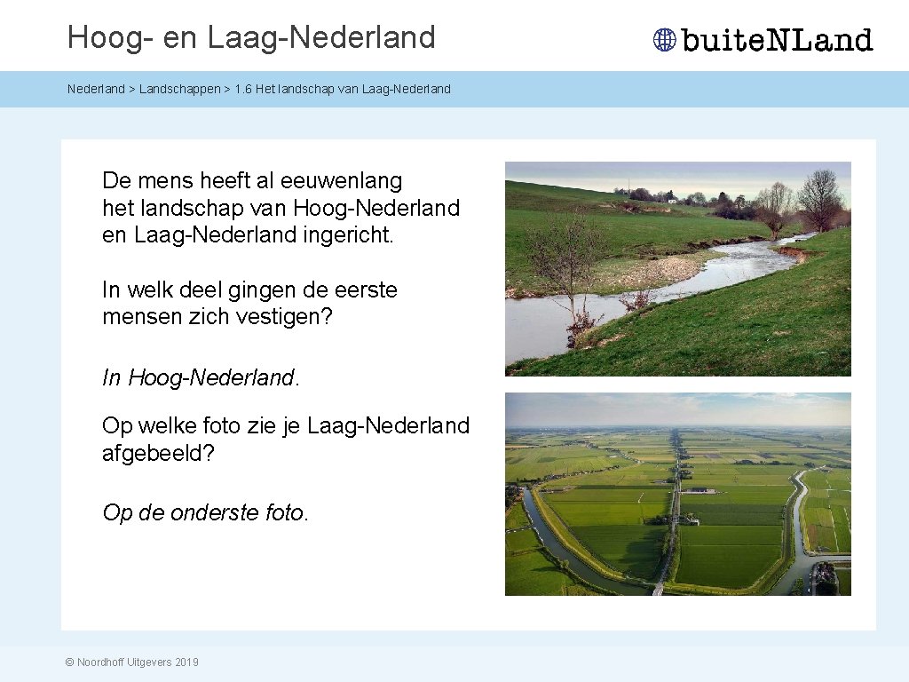 Hoog- en Laag-Nederland > Landschappen > 1. 6 Het landschap van Laag-Nederland De mens