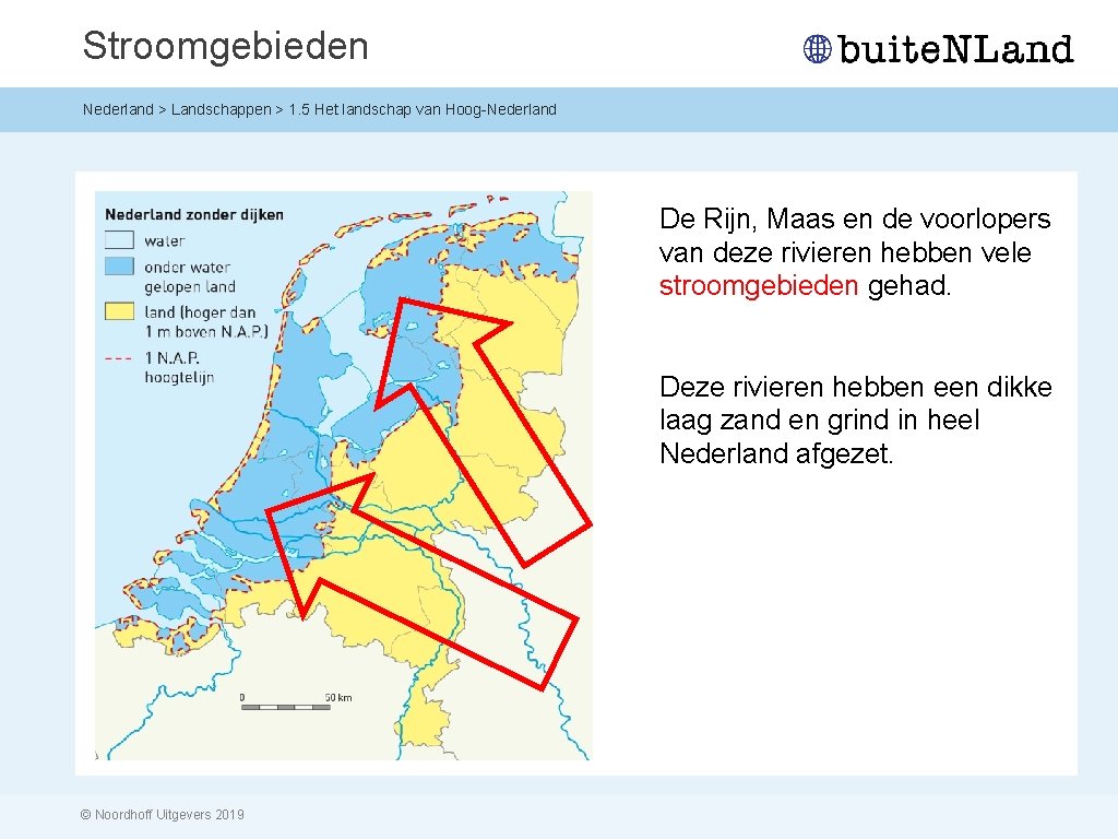 Stroomgebieden Nederland > Landschappen > 1. 5 Het landschap van Hoog-Nederland De Rijn, Maas