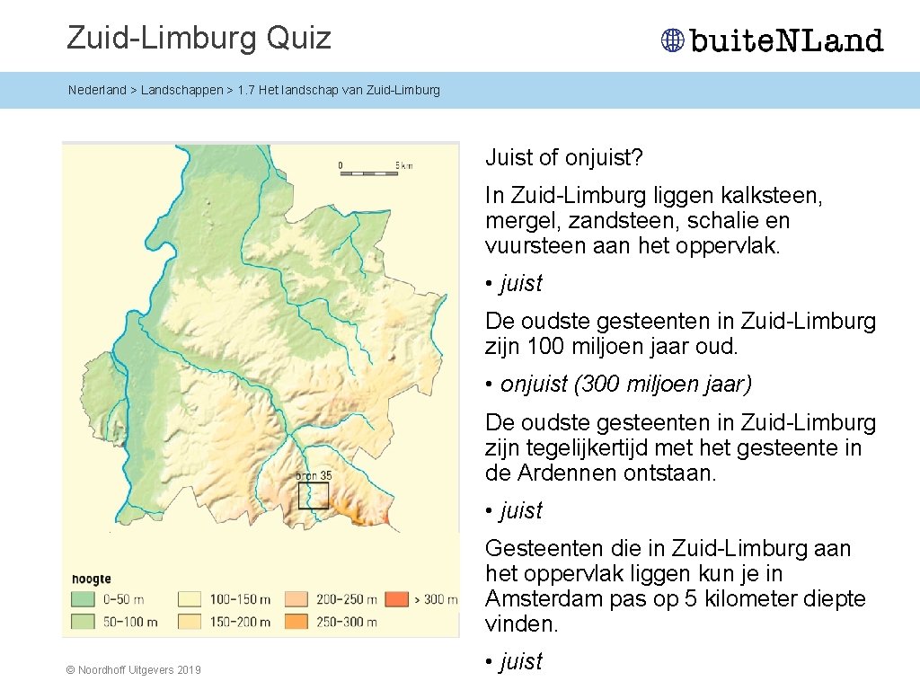 Zuid-Limburg Quiz Nederland > Landschappen > 1. 7 Het landschap van Zuid-Limburg Juist of