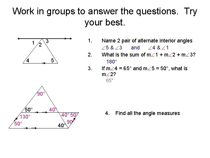 Work in groups to answer the questions. Try your best. 1. 1 2 3