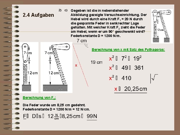 2) 2. 4 Aufgaben c) Gegeben ist die in nebenstehender Abbildung gezeigte Versuchseinrichtung. Der