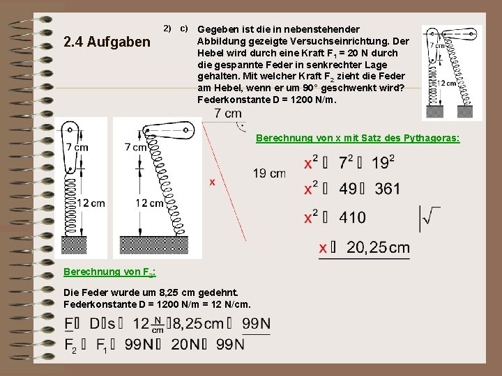 2) 2. 4 Aufgaben c) Gegeben ist die in nebenstehender Abbildung gezeigte Versuchseinrichtung. Der