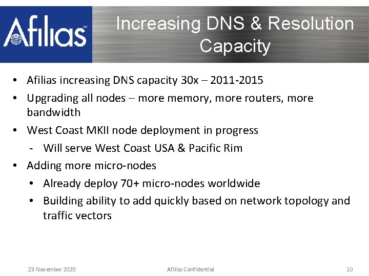 Increasing DNS & Resolution Capacity • Afilias increasing DNS capacity 30 x – 2011