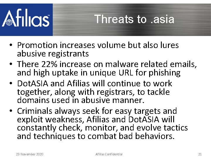 Threats to. asia • Promotion increases volume but also lures abusive registrants • There