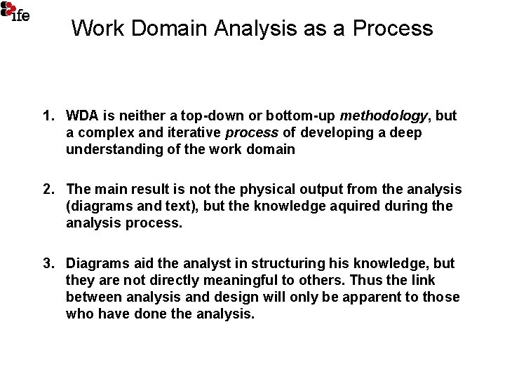 Work Domain Analysis as a Process 1. WDA is neither a top-down or bottom-up