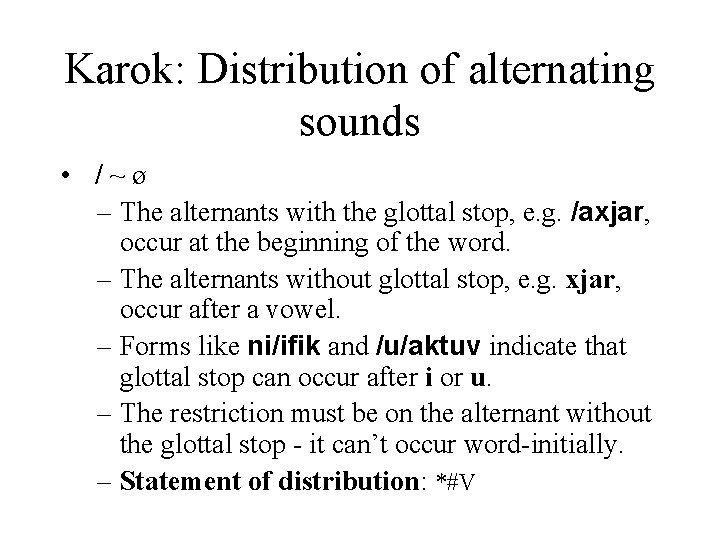 Karok: Distribution of alternating sounds • /~ø – The alternants with the glottal stop,