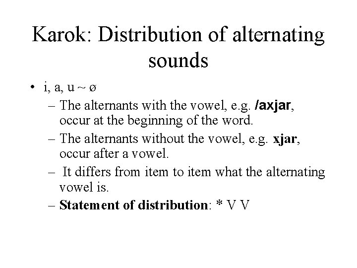 Karok: Distribution of alternating sounds • i, a, u ~ ø – The alternants