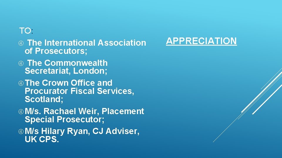 TO: The International Association of Prosecutors; The Commonwealth Secretariat, London; The Crown Office and TO: The International Association of Prosecutors; The Commonwealth Secretariat, London; The Crown Office and
