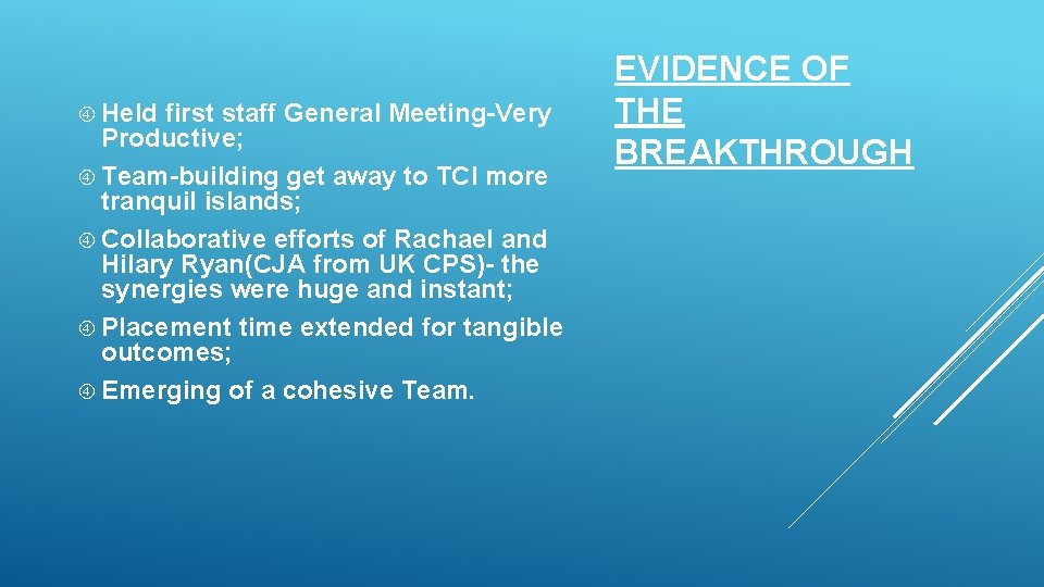 Held first staff General Meeting-Very Productive; Team-building get away to TCI more tranquil Held first staff General Meeting-Very Productive; Team-building get away to TCI more tranquil