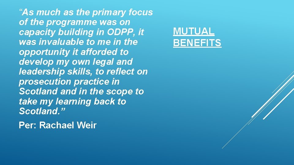 “As much as the primary focus of the programme was on capacity building in “As much as the primary focus of the programme was on capacity building in