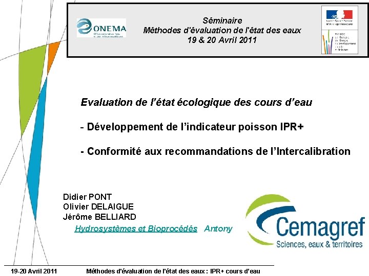 Séminaire Méthodes d'évaluation de l'état des eaux 19 & 20 Avril 2011 Evaluation de